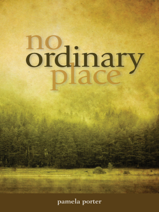 Title details for No Ordinary Place by Pamela Porter - Available